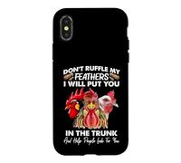 Carcasa para iPhone X/XS Don't Ruffle My Feathers I Will Put You Chickens Funny
