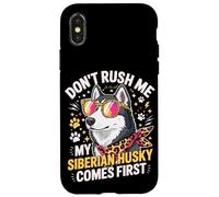 Carcasa para iPhone X/XS Don't Rush Me My Siberian Husky Comes First