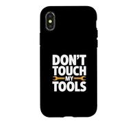 Carcasa para iPhone X/XS Don't Touch My Tools