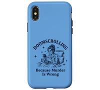 Carcasa para iPhone X/XS Doomscrolling Porque el Asesinato está Mal sarcástico