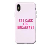 Carcasa para iPhone X/XS Eat Cake for Breakfast Funny Food Quotes Foodies Sweet Tooth
