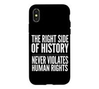 Carcasa para iPhone X/XS El Lado Correcto de la Historia Nunca Viola los Derechos Humanos