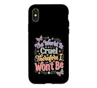 Carcasa para iPhone X/XS El Mundo es Cruel por lo Tanto no seré