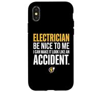 Carcasa para iPhone X/XS Electrician Be Nice to Me I Can Make It Look Like Accident