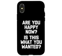 Carcasa para iPhone X/XS ¿Eres Feliz Ahora? ¿Es Esto lo Que querías? - Dicho Divertido