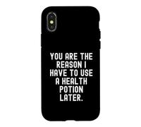 Carcasa para iPhone X/XS Eres la razón por la Que Tengo Que Usar una poción de Salud más Tarde Divertido