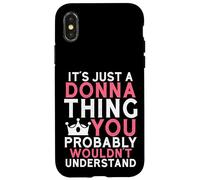 Carcasa para iPhone X/XS Es Solo una Cosa Donna Que Probablemente no entenderías