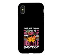 Carcasa para iPhone X/XS Esta Cosa del Trabajo está arruinando mi Carrera de Ukelele músico