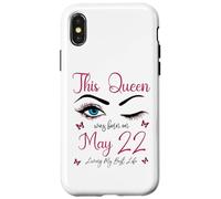 Carcasa para iPhone X/XS Esta Reina nació el 22 de Mayo Viviendo mi Mejor Vida Reina