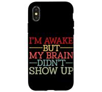 Carcasa para iPhone X/XS Estoy Despierto Pero mi Cerebro no apareció Gracioso Diciendo Humor
