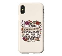 Carcasa para iPhone X/XS Feminist Womens Rights The World Born from My Body Oppresses