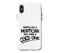 Carcasa para iPhone X/XS Fiesta como Mortician Agarra Frío Un Morticiano Sarcástico