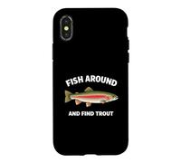 Carcasa para iPhone X/XS Fish Around and Find Trout Funny Fishing Fishermen