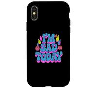 Carcasa para iPhone X/XS Fragante y Triste Frase «Estoy Triste Hoy», Texto Divertido para Gente Triste y Divertida