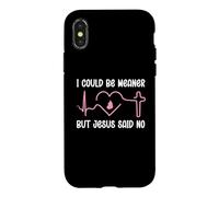 Carcasa para iPhone X/XS Funny Christian Mom God I Could Be Meaner But Jesus Says No