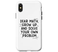 Carcasa para iPhone X/XS Funny Dear Math Grow Up Solve Your Problems Teens Trendy