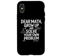 Carcasa para iPhone X/XS Funny Dear Math Grow Up Solve Your Problems Teens Trendy