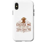 Carcasa para iPhone X/XS Funny Excuse Me You Look Like You Love Me Botas Cowboy