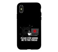 Carcasa para iPhone X/XS Funny IT Support Please Stop Adding Me To This Thread