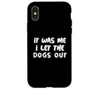 Carcasa para iPhone X/XS Funny It Was Me I Let The Dogs out Sarcastic Puppy Dog Cita
