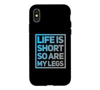 Carcasa para iPhone X/XS Funny Life Is Short So Are My Legs Cute Sarcástico Humor Meme