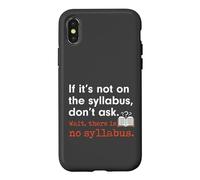 Carcasa para iPhone X/XS Funny No Syllabus Teacher Professor College Humorous Graphic