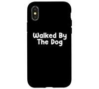 Carcasa para iPhone X/XS Funny Pet Humor Design Walked by The Dog Daily Everyday Tees