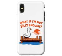 Carcasa para iPhone X/XS Funny Silly Goose Dock Meme ¿Qué Pasa si no Soy lo Suficientemente Tonto
