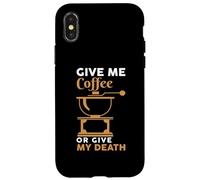Carcasa para iPhone X/XS Give Me Coffee Cafeine Baristas Funny Coffee Lover