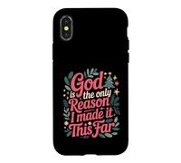 Carcasa para iPhone X/XS God Is The Only Reason I Made It This Far Citas de fe