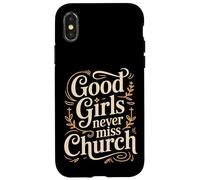 Carcasa para iPhone X/XS Good Girls Never Miss Church Faith Worship Humor -