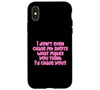 Carcasa para iPhone X/XS Gracioso I Don't Even Chase My Shots Why Would I Chase You