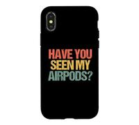 Carcasa para iPhone X/XS ¿Has Visto mis Airpods? - Novedad sarcástica Divertida