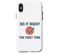 Carcasa para iPhone X/XS Hazlo Bien la Primera Vez. Regalo para el Lugar de Trabajo del Día Mundial de la Calidad