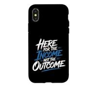 Carcasa para iPhone X/XS Here For The Income Not The Outcome Employee Mindset -