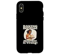 Carcasa para iPhone X/XS Hornear Porque el Asesinato está Mal (Declaración extraña Divertida)