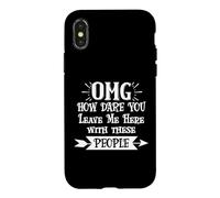Carcasa para iPhone X/XS How Dare You Leave Me Here with These People Retirement Work