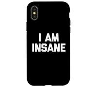 Carcasa para iPhone X/XS I Am Insane - Divertido Dicho Humor sarcástico Linda Novedad