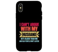 Carcasa para iPhone X/XS I Can’t Argue with My Husband He’s Older Than Me