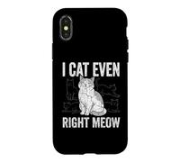 Carcasa para iPhone X/XS I Cat Even Right Meow - Lindo Gatito Amante Gatito Divertido Meme Gato