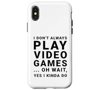 Carcasa para iPhone X/XS I Don't Always Play Videojuegos Divertido Sarcástico Gamer Cita