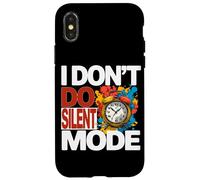 Carcasa para iPhone X/XS I Don't DO Silent Mode