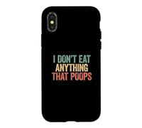 Carcasa para iPhone X/XS I Don't Eat Anything That Poops