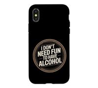 Carcasa para iPhone X/XS I Don't Need Fun To Have Alcohol Introvert Party Drink |-