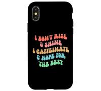Carcasa para iPhone X/XS i Don't Rise and Shine i Caffeinate and Hope for The Best
