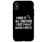 Carcasa para iPhone X/XS I Have It All Together I Just Forgot Where I Put It Mom