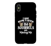 Carcasa para iPhone X/XS I Have Reason To Believe The Squirrels Are Mocking Me