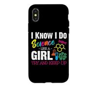Carcasa para iPhone X/XS I Know I Do Science Like A Girl Try and Keep Up - Scientist