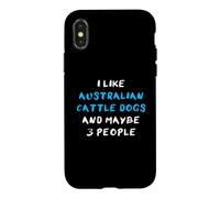 Carcasa para iPhone X/XS I Like Australian Cattle Dogs and Maybe Three People