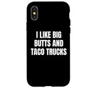 Carcasa para iPhone X/XS I Like Big Butts Taco Trucks Funny Bold Humor Design